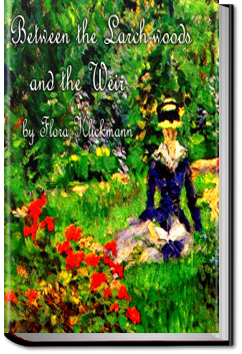 Between the Larch-woods and the Weir | Flora Klickmann Between the Larch-woods and the Weir | Flora Klickmann